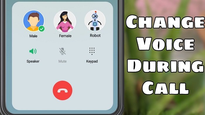 How to Change Male Voice to Female During Phone Call